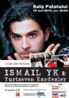Detalii despre Ismail Yk si Yurtsven Kardesler