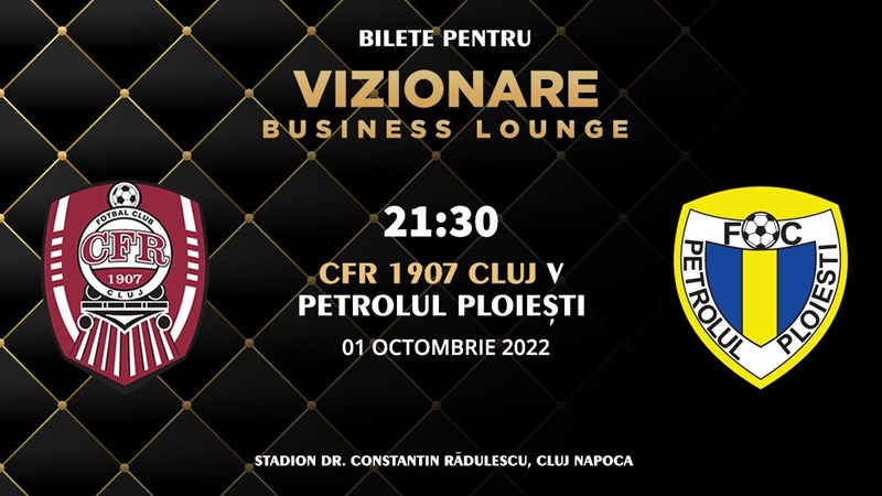 bilete VIZIONARE BUSINESS LOUNGE CFR CLUJ VS. PETROLUL