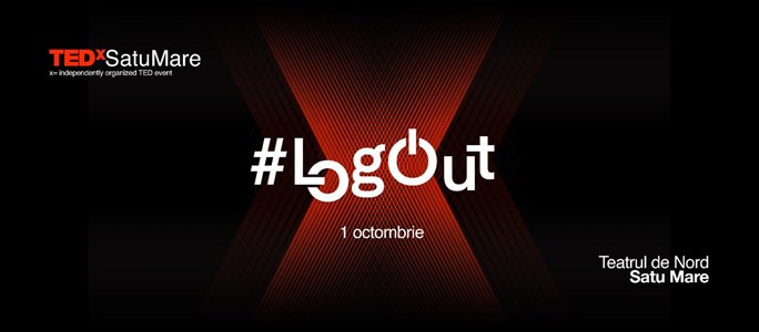 bilete TEDx Satu Mare - #LogOUT