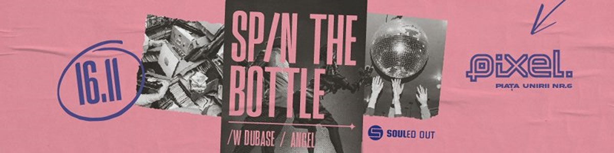 bilete Spint The Bottle w/ DUBASE