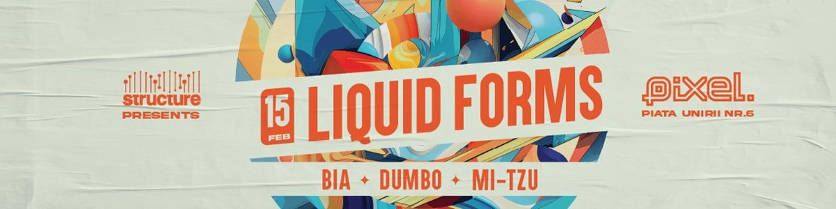 bilete LIQUID FORMS #3 w/ BIA, DUMBO & MI-TZU