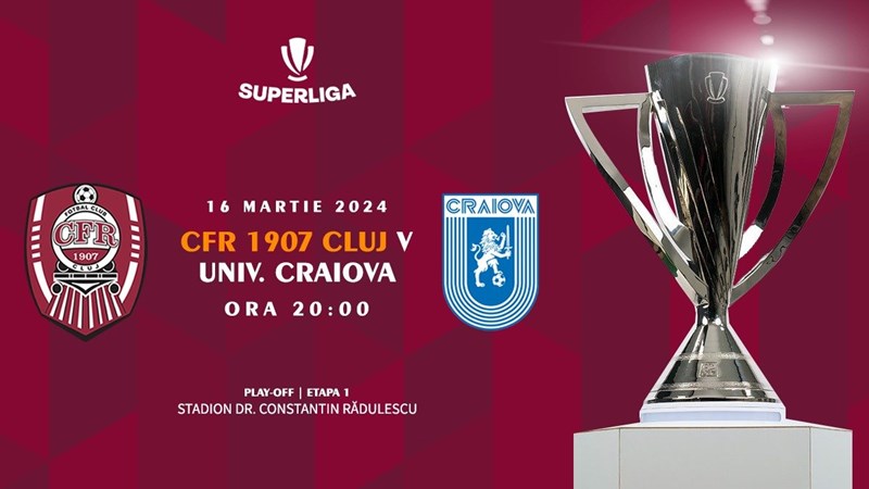 bilete PLAY-OFF - CFR 1907 CLUJ - UNIVERSITATEA CRAIOVA - ETAPA 1