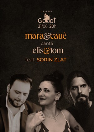 Concert: Mara & Cauê cântă Elis & Tom feat. Sorin Zlat