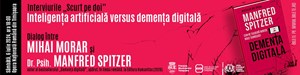 Inteligența artificială versus inteligența digitală. Dialog între Mihai Morar și Dr. Psih. Manfred Spitzer