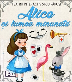 Alice și lumea minunată @ Terasa Florilor