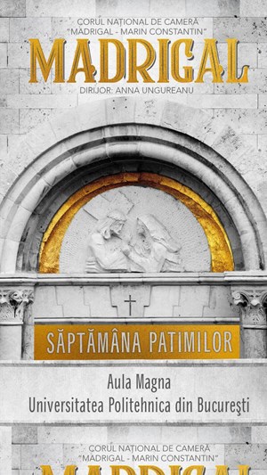 Corul Madrigal : Saptamana Patimilor